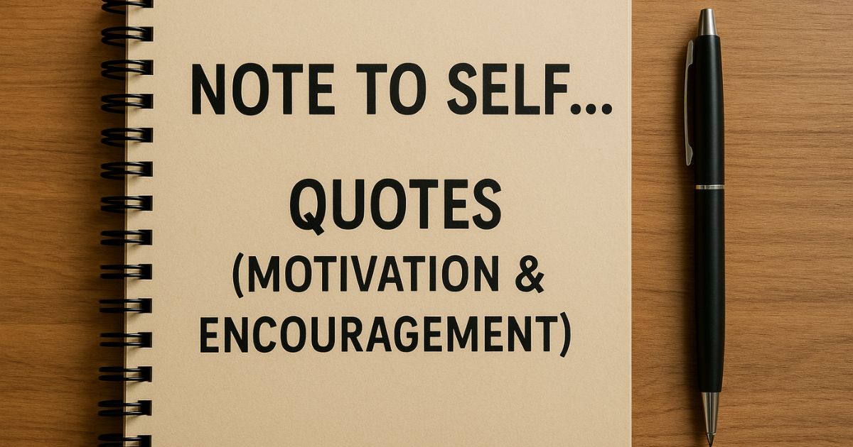 15 Note to Self Quotes (Motivation & Encouragement!)