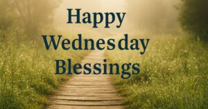 83+ Happy Wednesday Blessings Images & Quotes