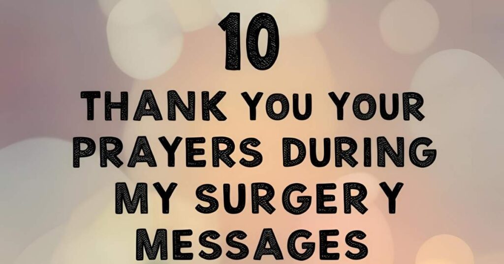 10 Thank You for Your Prayers During My Surgery Messages