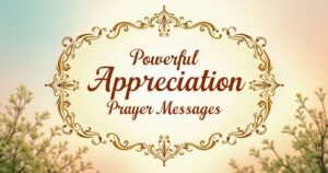 8 Powerful Appreciation Prayer Messages to Bless Someone’s Heart