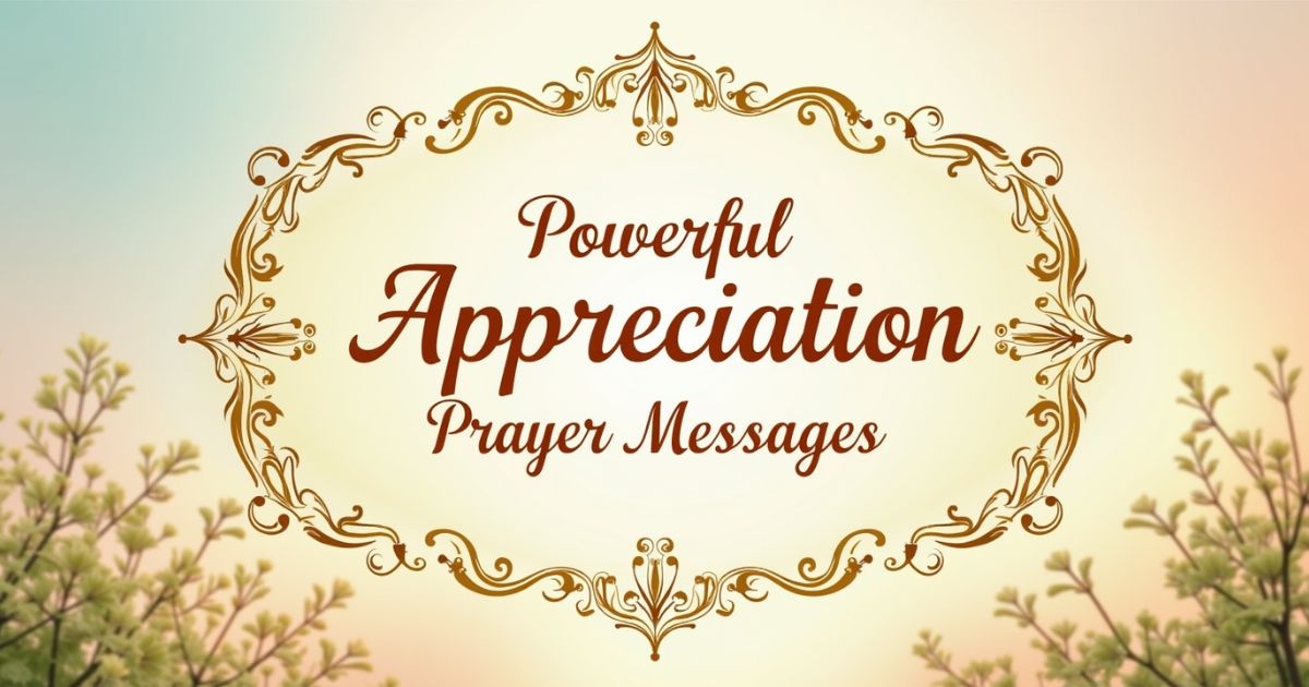 8 Powerful Appreciation Prayer Messages to Bless Someone’s Heart