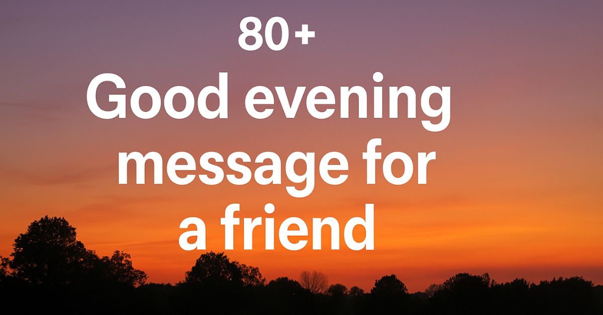 80+Good evening message for a friend