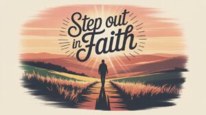 Step Out in Faith Quotes