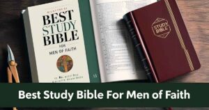 Best Study Bible for Men of Faith