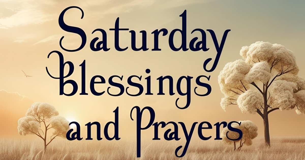 Saturday Blessings and Prayers
