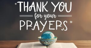 Thank you for your prayers