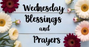 Wednesday Blessings and Prayers