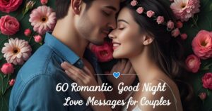60 Romantic Good Night Love Messages for Couples