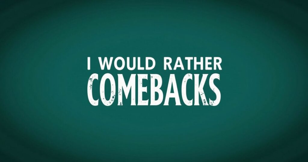 Savage and Mean I Would Rather Comebacks